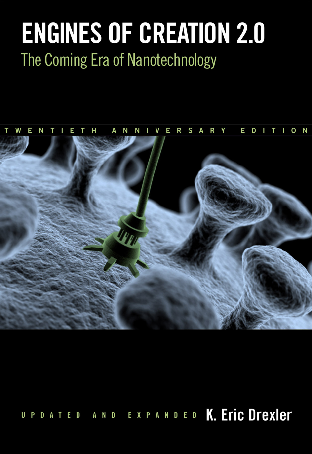 Engines of Creation 2.0: The Coming Era of Nanotechnology, by K. Eric Drexler. The book cover depicts a nanomachine with a claw manipulating a cell.