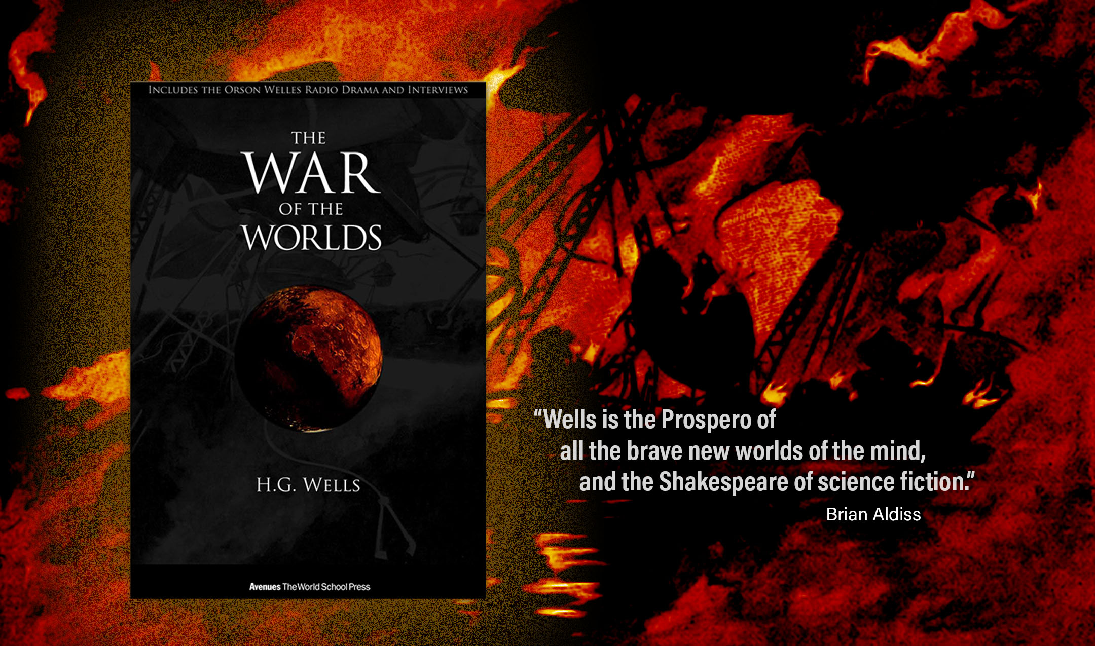 The book cover of “The War of the Worlds” is shown over an illustration depicting fire and destruction. A quote from Brian Aldiss reads, “Wells is the Prospero of all the brave new worlds of the mind, and the Shakespeare of science fiction.”