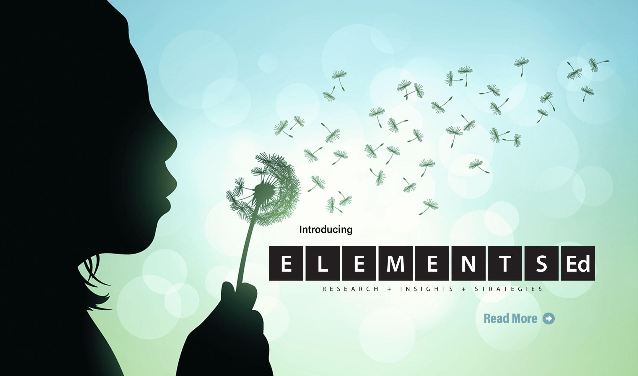 Introducing ElementsEd: Research + Insights + Strategies. The image shows a girl blowing the seeds from a dandelion. Click or tap to read more.