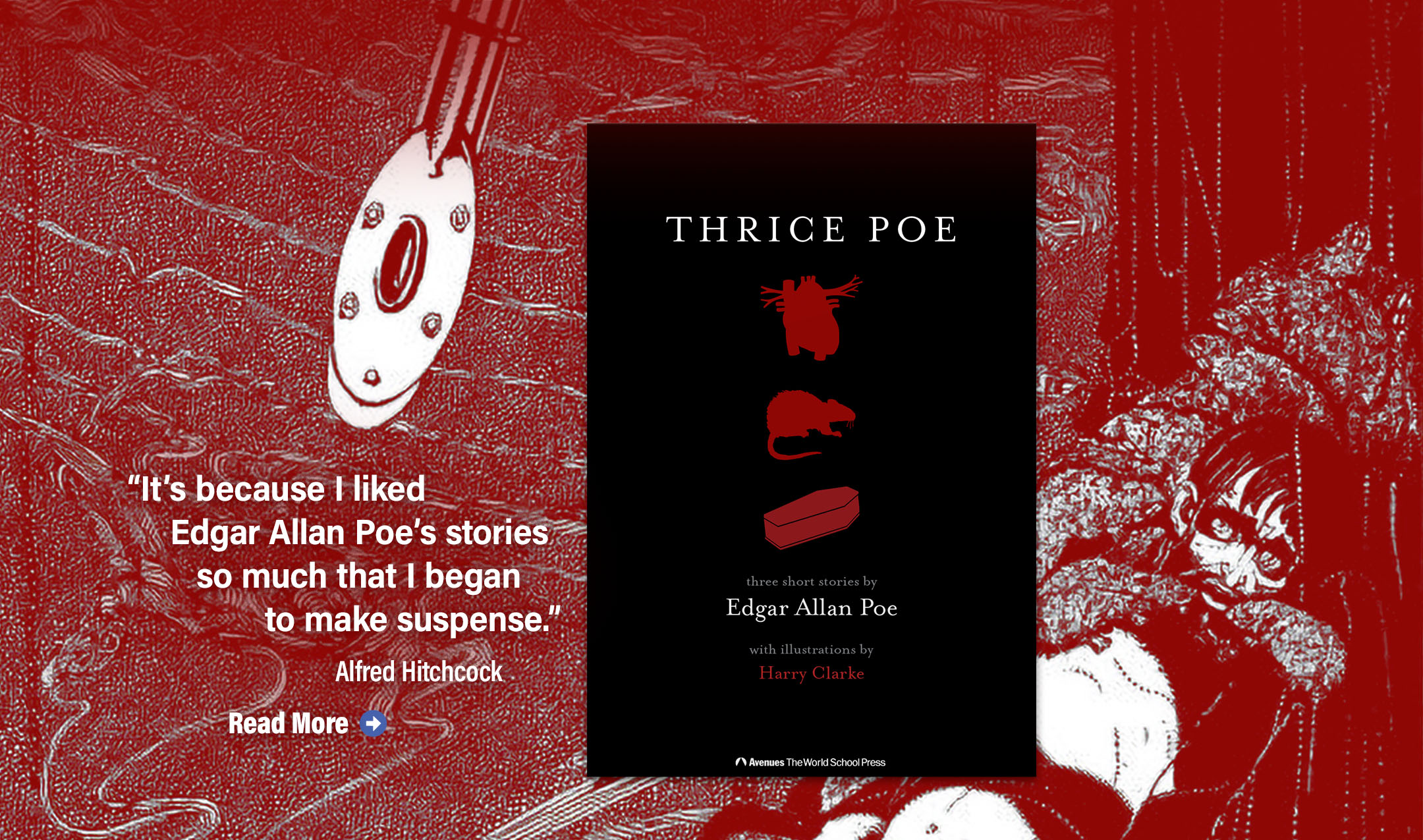 The cover of “Thrice Poe”—a collection of three short stories by Edgar Allan Poe that includes The Tell-Tale Heart, The Pit and the Pendulum, and The Premature Burial—is shown over a vintage illustration from The Pit and the Pendulum. The red-and-white image shows a wide-eyed, terrified man in restraints with a pendulum blade swinging over him. A quote from Alfred Hitchcock reads, “It’s because I liked Edgar Allan Poe’s stories so much that I began to make suspense.” Click or tap to read more.